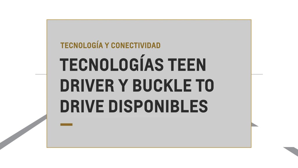 tecnologías teen driver y buckle to drive disponibles