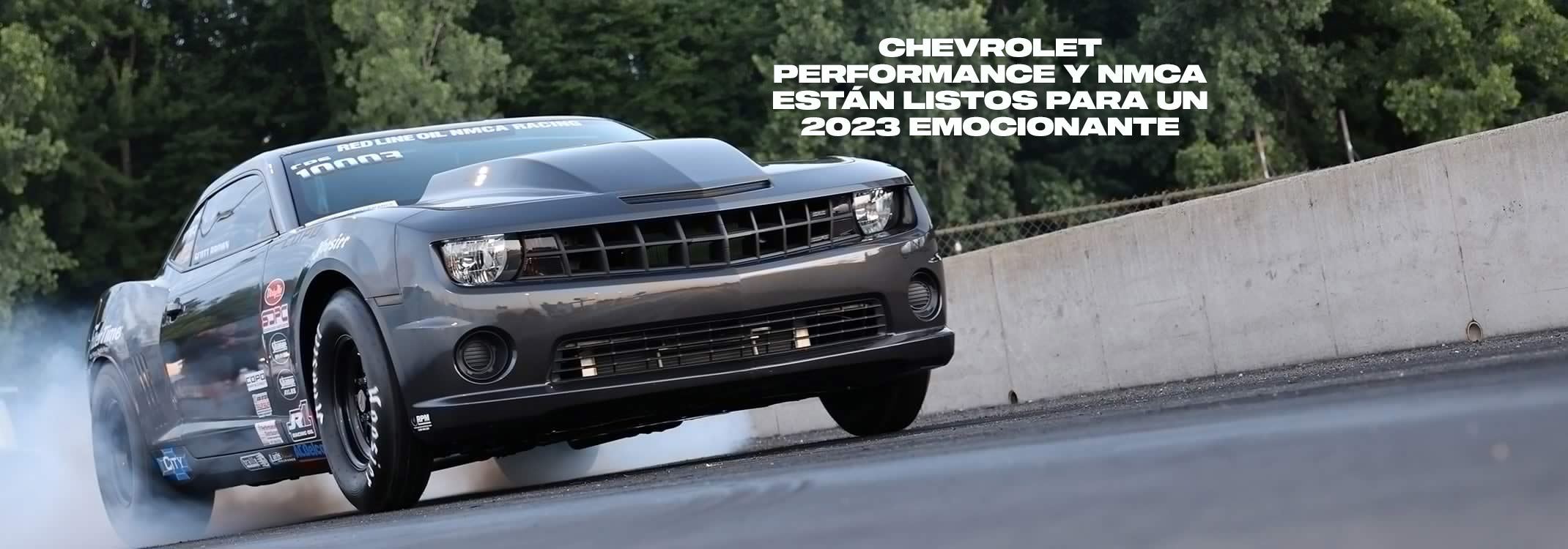 Chevrolet Performance y NMCA, listos para un 2023 emocionante