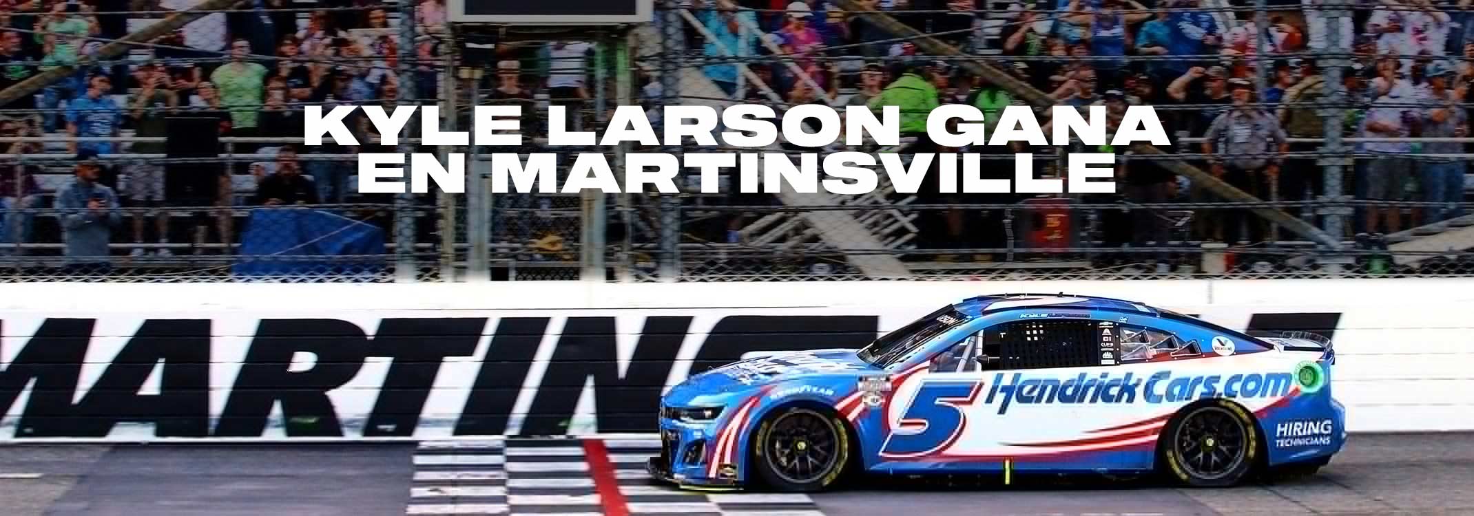 Kyle Larson gana en Martinsville