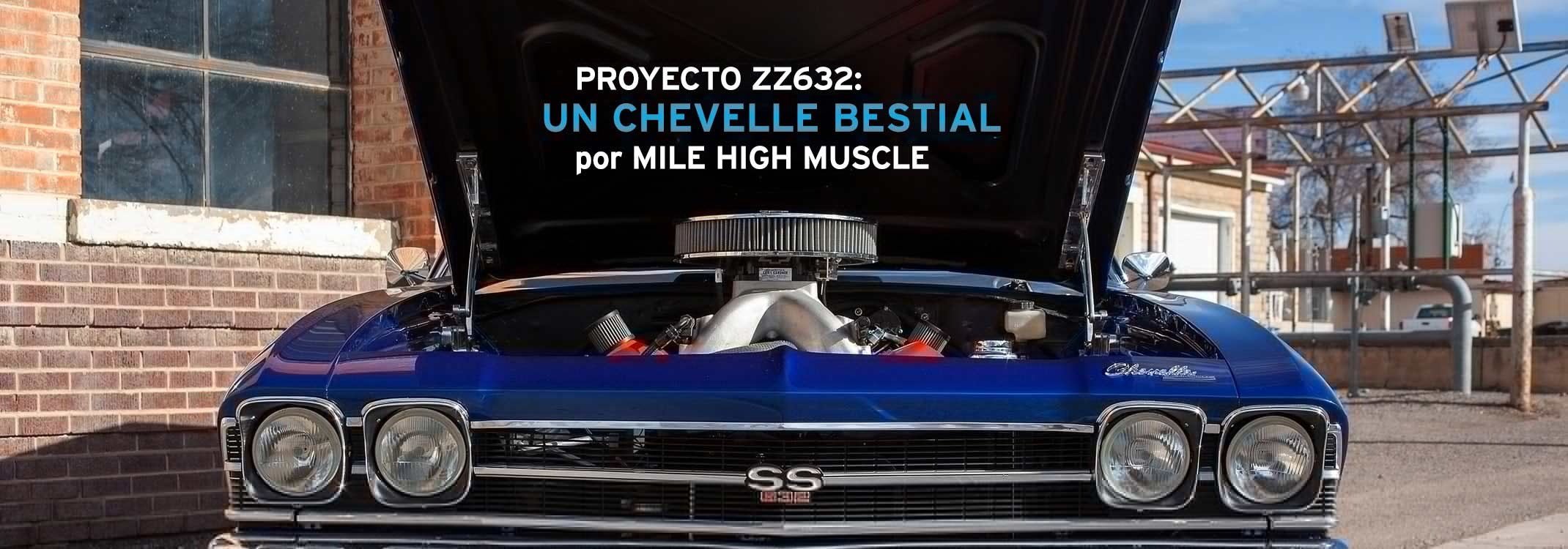 Proyecto ZZ632: un Chevelle monstruoso