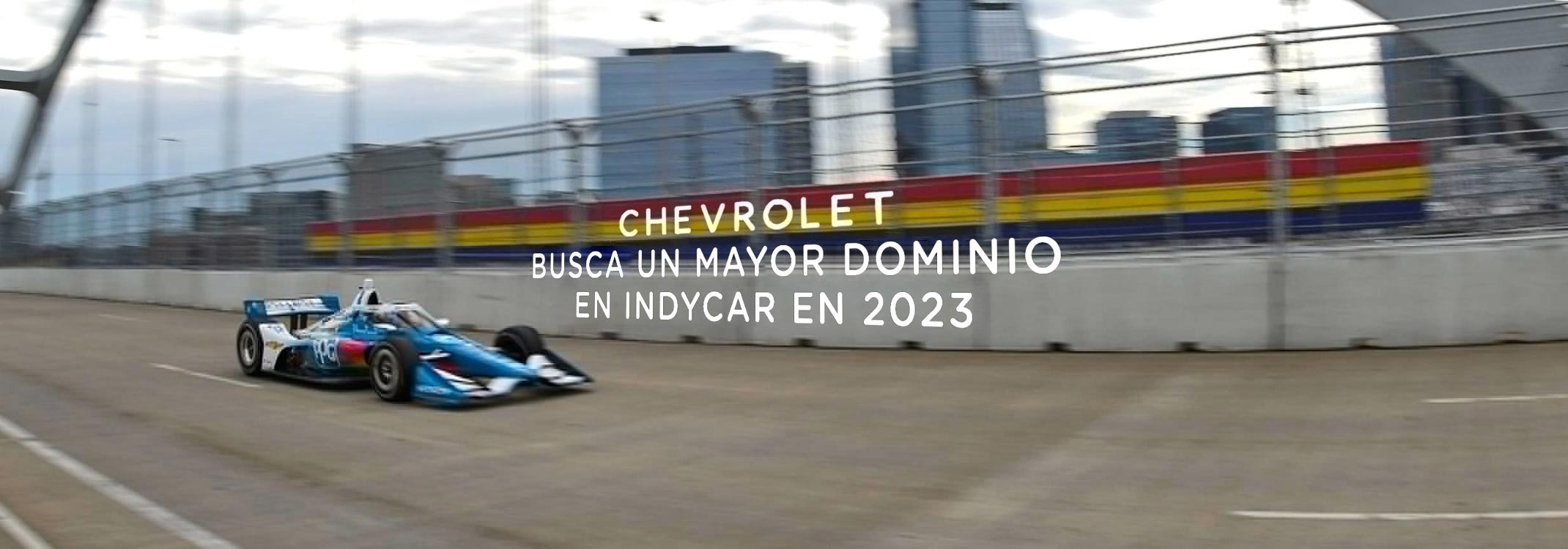 The BLOCK, Chevy, Chevrolet, Chevrolet Performance, desempeño, carreras, automovilismo, Automovilismo de Chevrolet, Equipo Chevy, IndyCar, NTT INDYCAR SERIES, Chevy V-6, Chevy V-6 biturbo, V-6 biturbo, Motor V-6 biturbo, V-6, Motor V-6, biturbo, Equipo Penske, Arrow McLaren, Ed Carpenter Racing, A.J. Foyt Enterprises, Juncos Hollinger Racing, Dreyer & Reinbold Racing, Cusick Motorsports