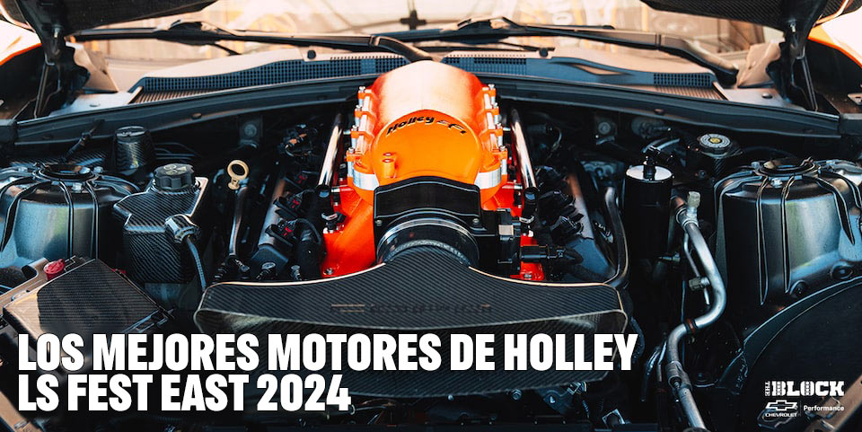 Los mejores motores de Holley LS Fest East 2024