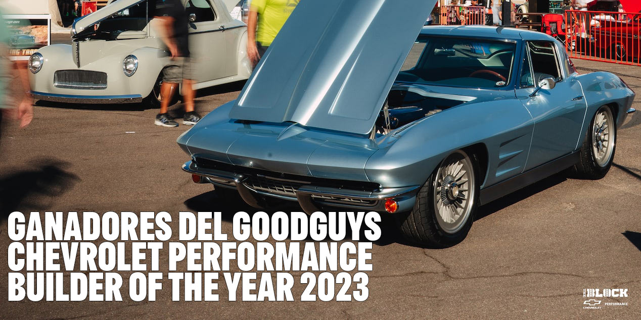 Ganadores del Goodguys Chevrolet Performance Builder of the Year 2023